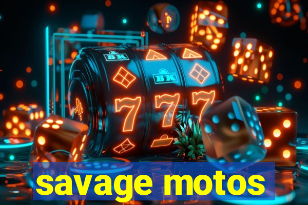 savage motos